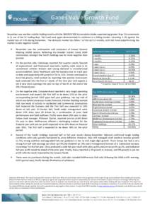 Ganes Value Growth Fund November 2011 November was another volatile trading month with the S&P/ASX 300 Accumulation Index experiencing greater than 1% movements in 11 out of the 21 trading days. The Fund once again demon