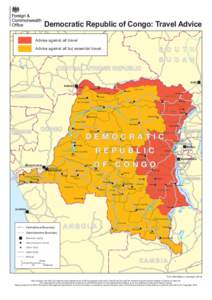 Democratic Republic of Congo: Travel Advice C H A D Advise against all travel  S O U T H