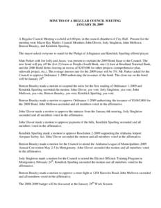 MINUTES OF A REGULAR COUNCIL MEETING JANUARY 20, 2009 A Regular Council Meeting was held at 6:00 pm. in the council chambers of City Hall. Present for the meeting were Mayor Ray Marler, Council Members John Glover, Jody 