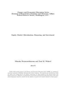 Finance and Economics Discussion Series Divisions of Research & Statistics and Monetary Affairs Federal Reserve Board, Washington, D.C. Equity Market Misvaluation, Financing, and Investment