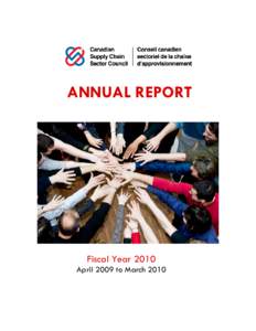 ANNUAL REPORT  Fiscal Year 2010 April 2009 to March 2010  Canadian Supply Chain Sector Council