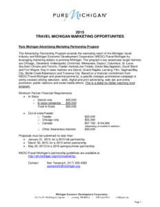 2015 TRAVEL MICHIGAN MARKETING OPPORTUNITIES Pure Michigan Advertising Marketing Partnership Program The Advertising Partnership Program extends the marketing reach of the Michigan travel industry and Michigan Economic D