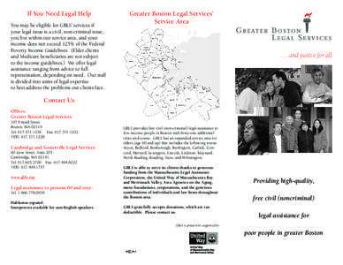 If You Need Legal Help You may be eligible for GBLS’ services if your legal issue is a civil, non-criminal issue, you live within our service area, and your income does not exceed 125% of the Federal Poverty Income Gui