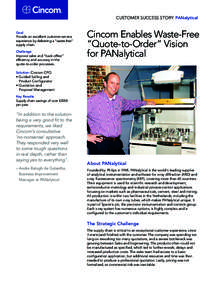 CUSTOMER SUCCESS STORY: PANalytical Goal Provide an excellent customer-service experience by delivering a “waste-free” supply chain. Challenge