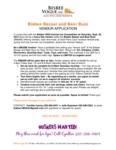 Bisbee Bazaar and Beer Buzz VENDOR APPLICATION In conjunction with the Bisbee 1000 Ironman Ice Competition on Saturday, Sept. 20, 2014 there will be a fancy-flea market called the Bisbee Bazaar and Beer Buzz (BB&BB) offe