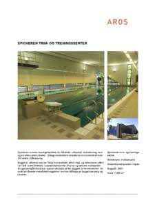 SPICHEREN TRIM- OG TRENINGSSENTER  Spicheren rommer treningsfasiliteter for håndball, volleyball, styrketrening, turn