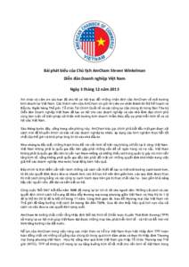 Bài phát biểu của Chủ tịch AmCham Steven Winkelman Diễn đàn Doanh nghiệp Việt Nam Ngày 3 tháng 12 năm 2013 Xin chào và cảm ơn các bạn đã cho tôi cơ hội trao đổi những nhận địn
