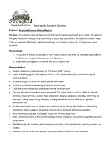 Stronghold Summer Camps Position: Assistant Summer Camps Director Purpose: To cultivate a safe Christian environment where campers and staff grow in faith. To assist the Program Director in the organizing and running of 