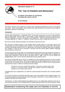 Statewatch analysis no 13  The “war on freedom and democracy” an analysis of the effects on civil liberties and democratic culture in the EU by Tony Bunyan