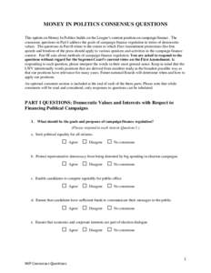 MONEY IN POLITICS CONSENSUS QUESTIONS This update on Money In Politics builds on the League’s current position on campaign finance. The consensus questions in Part I address the goals of campaign finance regulation in 