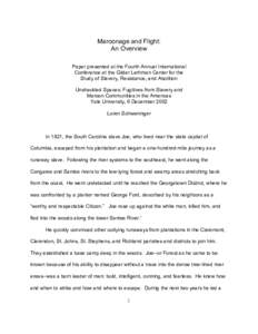 Maroonage and Flight: An Overview Paper presented at the Fourth Annual International Conference at the Gilder Lerhman Center for the Study of Slavery, Resistance, and Abolition Unshackled Spaces: Fugitives from Slavery a