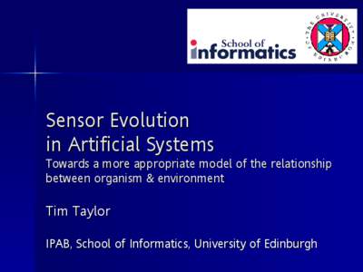 Sensor Evolution in Artificial Systems Towards a more appropriate model of the relationship between organism & environment