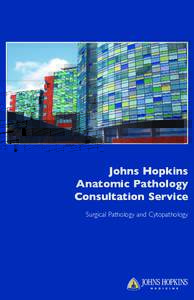 Johns Hopkins Anatomic Pathology Consultation Service Surgical Pathology and Cytopathology  The Department of Pathology at The Johns Hopkins Hospital