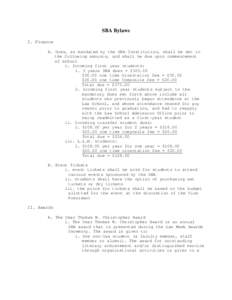 SBA Bylaws I. Finance A. Dues, as mandated by the SBA Constitution, shall be set in the following amounts, and shall be due upon commencement of school i. Incoming first year students: