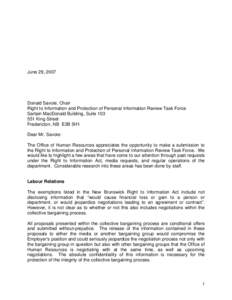 June 29, 2007  Donald Savoie, Chair Right to Information and Protection of Personal Information Review Task Force Sartain MacDonald Building, Suite[removed]King Street