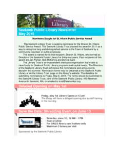 Seekonk Public Library Newsletter May 2015 Nominees Sought for St. Hilaire Public Service Award The Seekonk Library Trust is seeking nominees for the Sharon St. Hilaire Public Service Award. The Seekonk Library Trust cre