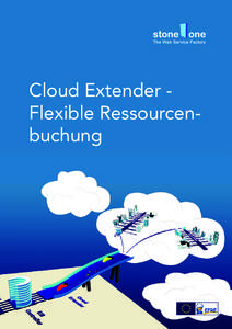 Cloud Extender Flexible Ressourcenbuchung  Die Herausforderung Immer mehr Unternehmen entscheiden sich dafür Ressourcen dynamisch aus der Cloud zu buchen. Gemeint ist damit in vielen Fällen die sogenannte „Public Cl