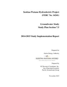 Susitna-Watana Hydroelectric Project (FERC NoGroundwater Study Study Plan Section 7.5