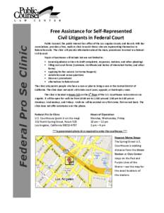 Federal Pro Se Clinic  Free Assistance for Self-Represented Civil Litigants in Federal Court Public Counsel, the public interest law office of the Los Angeles County and Beverly Hills Bar Associations, provides a free, w