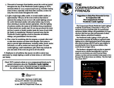 c. Thousands of messages from families around the world are posted throughout the day of the Worldwide Candle Lighting on TCF’s national website at www.compassionatefriends.org. Consider reading some of these, especial