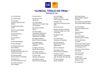 “CLINICAL TRIALS ON TRIAL” Participants List Dr Ilze Aizsilniece Dr Mark Davison