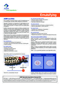 Emulsifying ADM Lecithin As an emulsifier, soya bean lecithin is used in food applications as