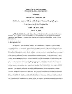 STATE OF NEW HAMPSHIRE PUBLIC UTILITIES COMMISSION DG[removed]NORTHERN UTILITIES, INC. Petition for Approval of Proposed Redesign of Financial Hedging Program Order Approving Revised Hedging Plan