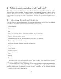 What do mathematicians study, and why?3  2 The short answer is: mathematicians study the mathematical objects that inhabit the mathematical universe, with the goal of discovering and confirming the universal principles o