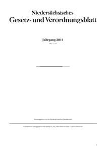 Jahrgang 2011 Nrn. 1—31 Herausgegeben von der Niedersächsischen Staatskanzlei  Schlütersche Verlagsgesellschaft mbH & Co. KG, Hans-Böckler-Allee 7, 30173 Hannover