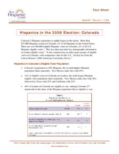 Fact Sheet  Updated: February 1, 2008 Hispanics in the 2008 Election: Colorado Colorado’s Hispanic population is eighth-largest in the nation. More than