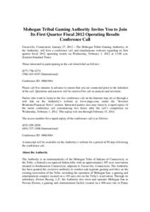 Mohegan Tribal Gaming Authority Invites You to Join Its First Quarter Fiscal 2012 Operating Results Conference Call Uncasville, Connecticut, January 27, 2012 – The Mohegan Tribal Gaming Authority, or the Authority, wil