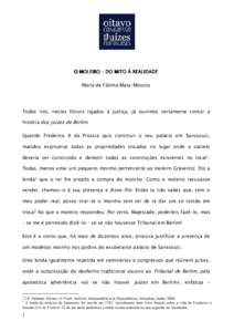 O MOLEIRO – DO MITO À REALIDADE Maria de Fátima Mata-Mouros Todos nós, nestes fóruns ligados à justiça, já ouvimos certamente contar a história dos juízes de Berlim. Quando Frederico II da Prússia quis constr