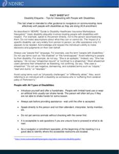 FACT SHEET #17 Disability Etiquette – Tips for Interacting with People with Disabilities This fact sheet is intended to offer guidance to navigators on communicating more effectively with people with disabilities as th