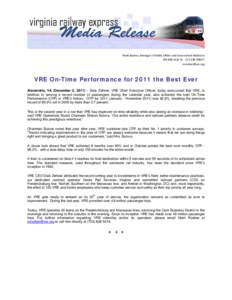 Mark Roeber, Manager of Public Affairs and Government Relations[removed]W[removed]C [removed] VRE On-Time Performance for 2011 the Best Ever Alexandria, VA (December 2, 2011) – Dale Zehner, VRE Chief Ex