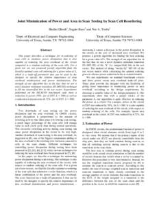 Joint Minimization of Power and Area in Scan Testing by Scan Cell Reordering Shalini Ghosh1, Sugato Basu2 and Nur A. Touba1 1 Dept. of Electrical and Computer Engineering University of Texas, Austin, TX