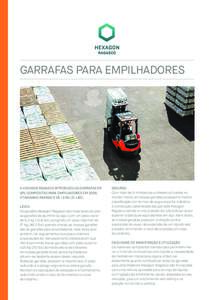 GARRAFAS PARA EMPILHADORES  A HEXAGON RAGASCO INTRODUZIU AS GARRAFAS DE GPL COMPÓSITAS PARA EMPILHADORES EMO TAMANHO PADRÃO É DE 14 KG (31 LBS). LEVES