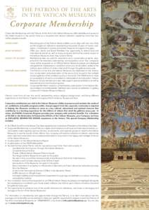 THE PATRONS OF THE ARTS IN THE VATICAN MUSEUMS Corporate Membership Corporate Membership with the Patrons of the Arts in the Vatican Museums offers benefits and access to the oldest museum in the world, home to a renowne