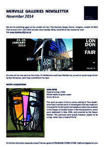 MERVILLE GALLERIES NEWSLETTER November 2014 We will be exhibiting again at the London Art Fair, The Business Design Centre, Islington, London N1 0QH from January 21st -25thprivate view Tuesday 20th), stand 30 on t
