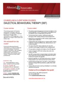 COUNSELLING & CLIENT WORK COURSES  DIALECTICAL BEHAVIOURAL THERAPY (DBT) Course overview  Course content