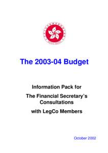 The[removed]Budget  Information Pack for The Financial Secretary’s Consultations with LegCo Members