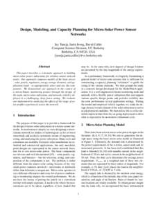 Design, Modeling, and Capacity Planning for Micro-Solar Power Sensor Networks Jay Taneja, Jaein Jeong, David Culler Computer Science Division, UC Berkeley Berkeley, CA 94720, USA {taneja,jaein,culler}@cs.berkeley.edu