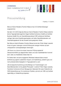 Pressemeldung Frankfurt, Mercure Hotel & Residenz Frankfurt Messe erneut mit Certified Gütesiegel ausgezeichnet. Seit demträgt das Mercure Hotel & Residenz Frankfurt Messe weiterhin