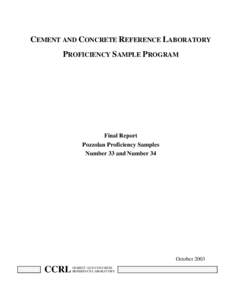 CEMENT AND CONCRETE REFERENCE LABORATORY PROFICIENCY SAMPLE PROGRAM Final Report Pozzolan Proficiency Samples Number 33 and Number 34