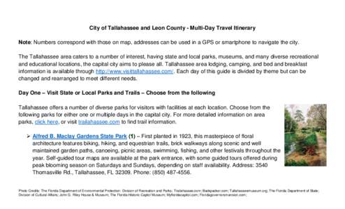 Tallahassee /  Florida / Alfred B. Maclay Gardens State Park / Cascades Park / Florida State Capitol / Tom Brown Park / Goodwood Plantation / Florida State University / Capital Cascade Greenway / Tallahassee-St. Marks Historic Railroad Trail State Park / Florida / Florida state parks / Tallahassee metropolitan area