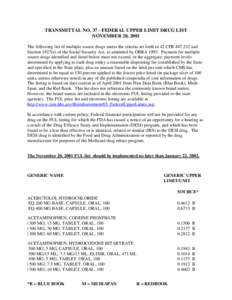 TRANSMITTAL NO[removed]FEDERAL UPPER LIMIT DRUG LIST NOVEMBER 20, 2001 The following list of multiple source drugs meets the criteria set forth in 42 CFR[removed]and Section 1927(e) of the Social Security Act, as amended b