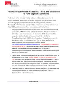 The University of Texas Graduate School of Biomedical Sciences at Galveston Review and Submission of Capstone, Thesis, and Dissertation to Fulfill Degree Requirements The Graduate School reviews all final degree document