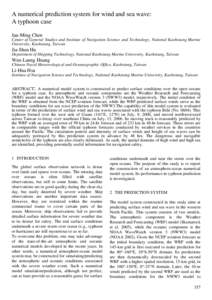 A numerical prediction system for wind and sea wave: A typhoon case Jau-Ming Chen Center of General Studies and Institute of Navigation Science and Technology, National Kaohsiung Marine University, Kaohsiung, Taiwan