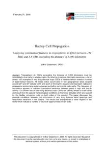 February 21, 2006  Hadley Cell Propagation Analysing systematical features in tropospheric dx QSOs between 144 MHz and 5.8 GHz exceeding the distance of[removed]kilometers Volker Grassmann, DF5AI