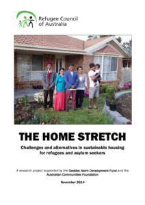 THE HOME STRETCH Challenges and alternatives in sustainable housing for refugees and asylum seekers A research project supported by the Geddes Nairn Development Fund and the Australian Communities Foundation