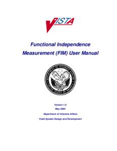 Functional Independence Measurement (FIM) User Manual Version 1.0 May 2003 Department of Veterans Affairs